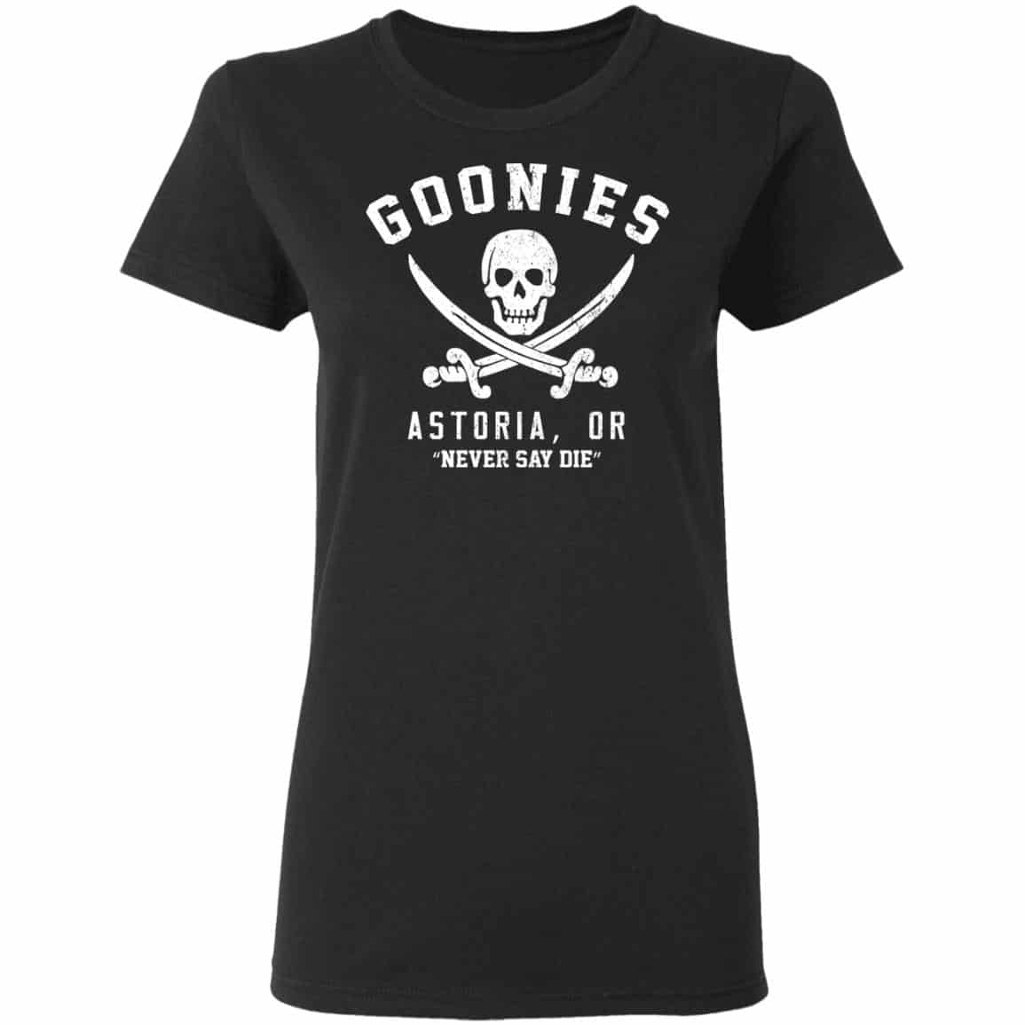 Goonies Astoria Never Say Die Shirt, Hoodie, Tank