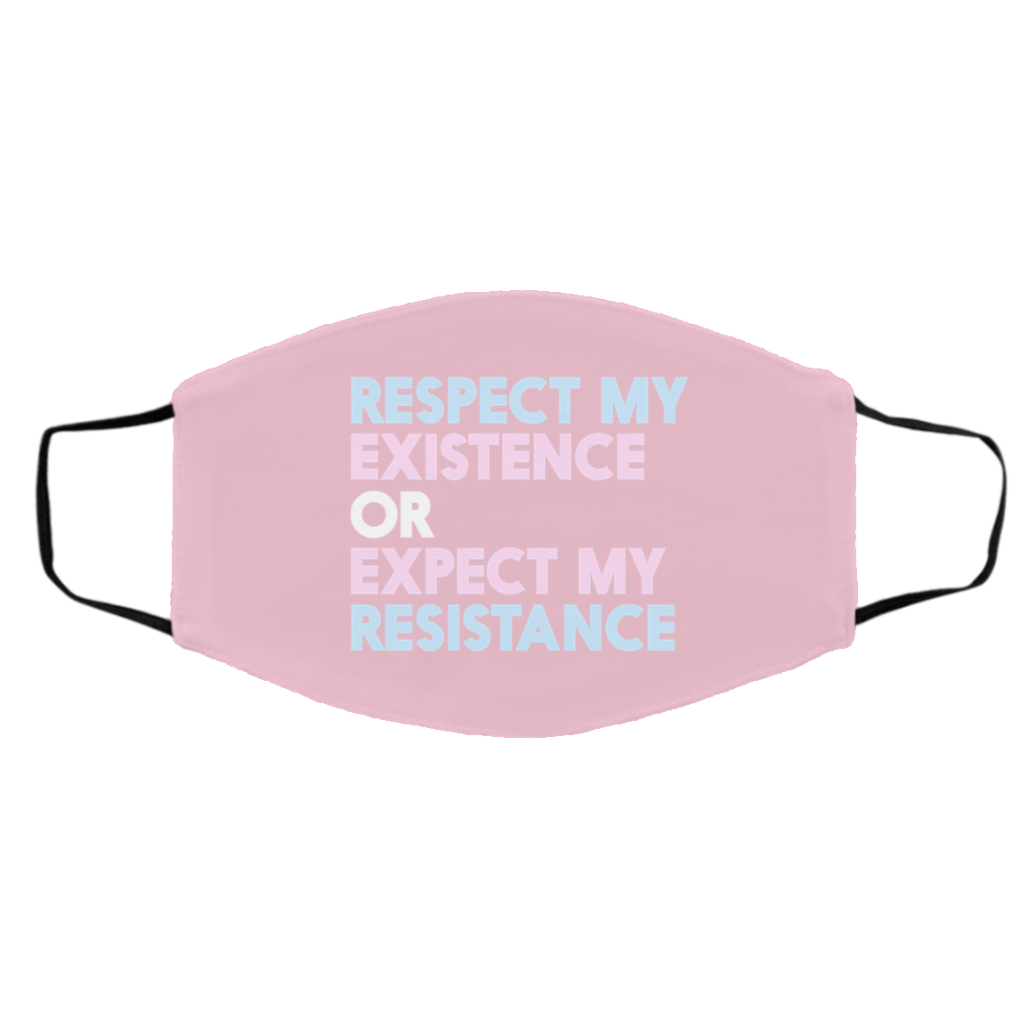 Respect My Existence Or Expect My Resistance Face Mask