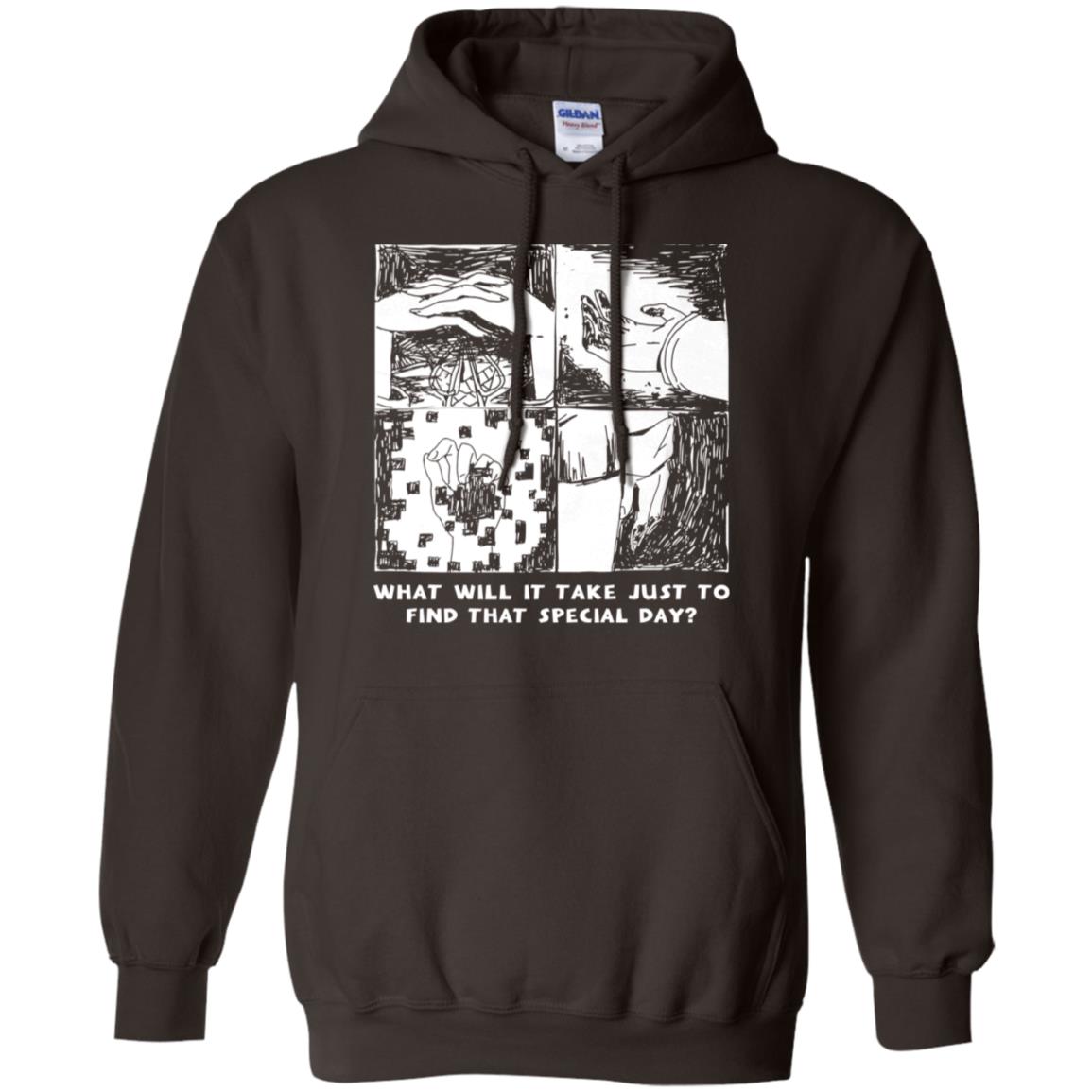 What Will It Take Just To Find That Special Day T-Shirts, Hoodie, Tank