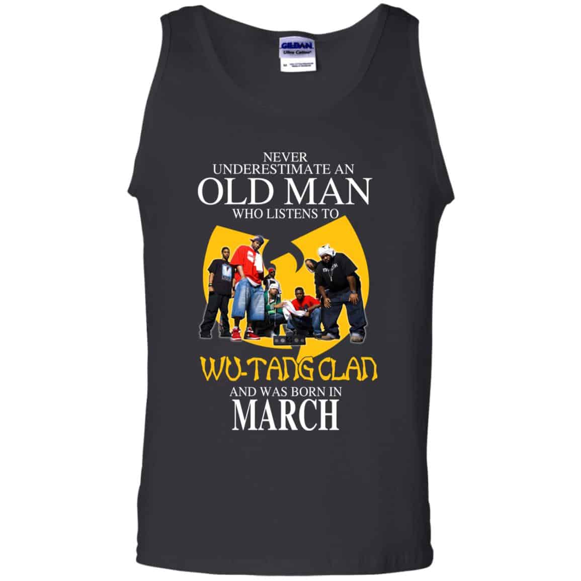 An Old Man Who Listens To Wu-Tang Clan And Was Born In March T-Shirts, Hoodie, Tank