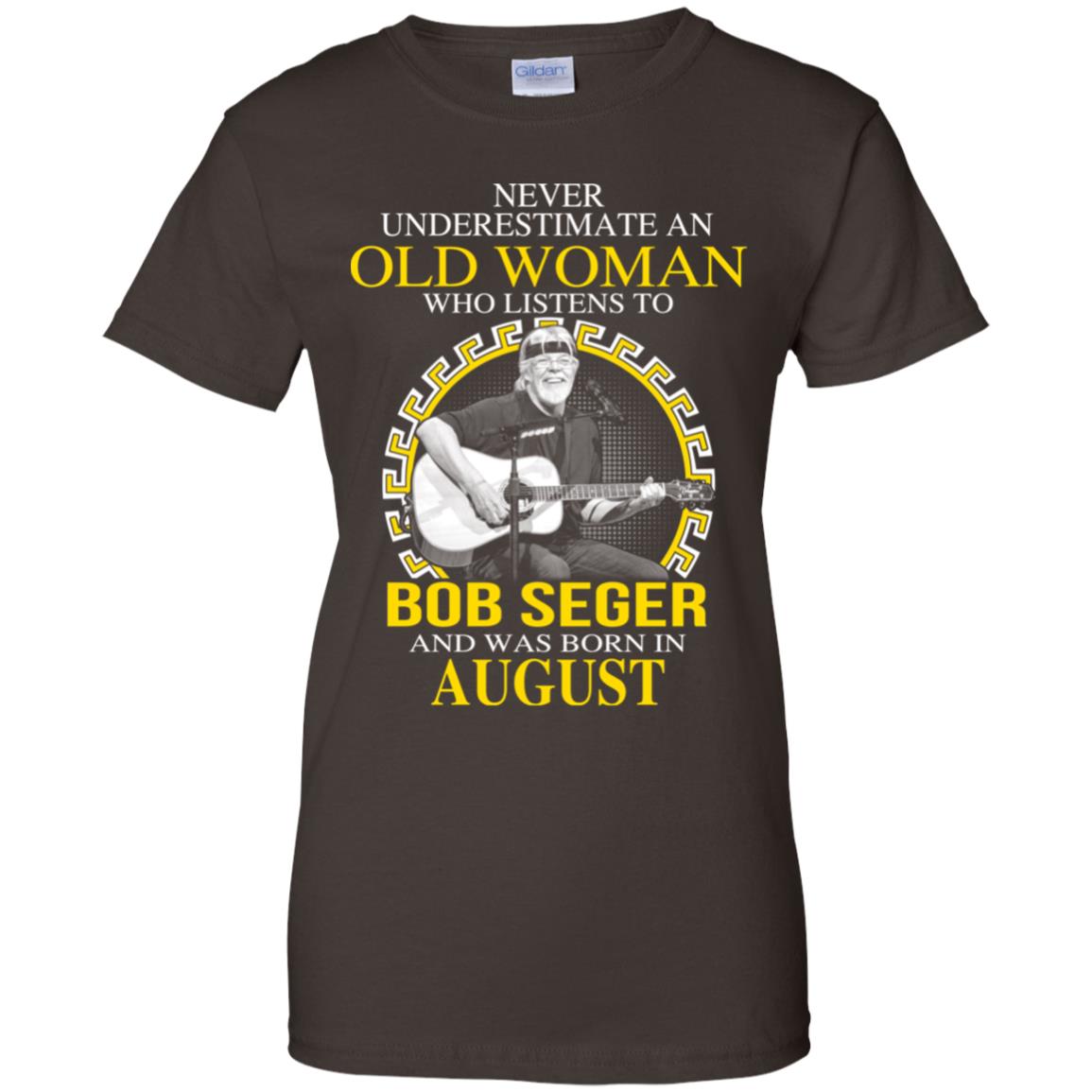 An Old Woman Who Listens To Bob Seger And Was Born In August T-Shirts, Hoodie, Tank