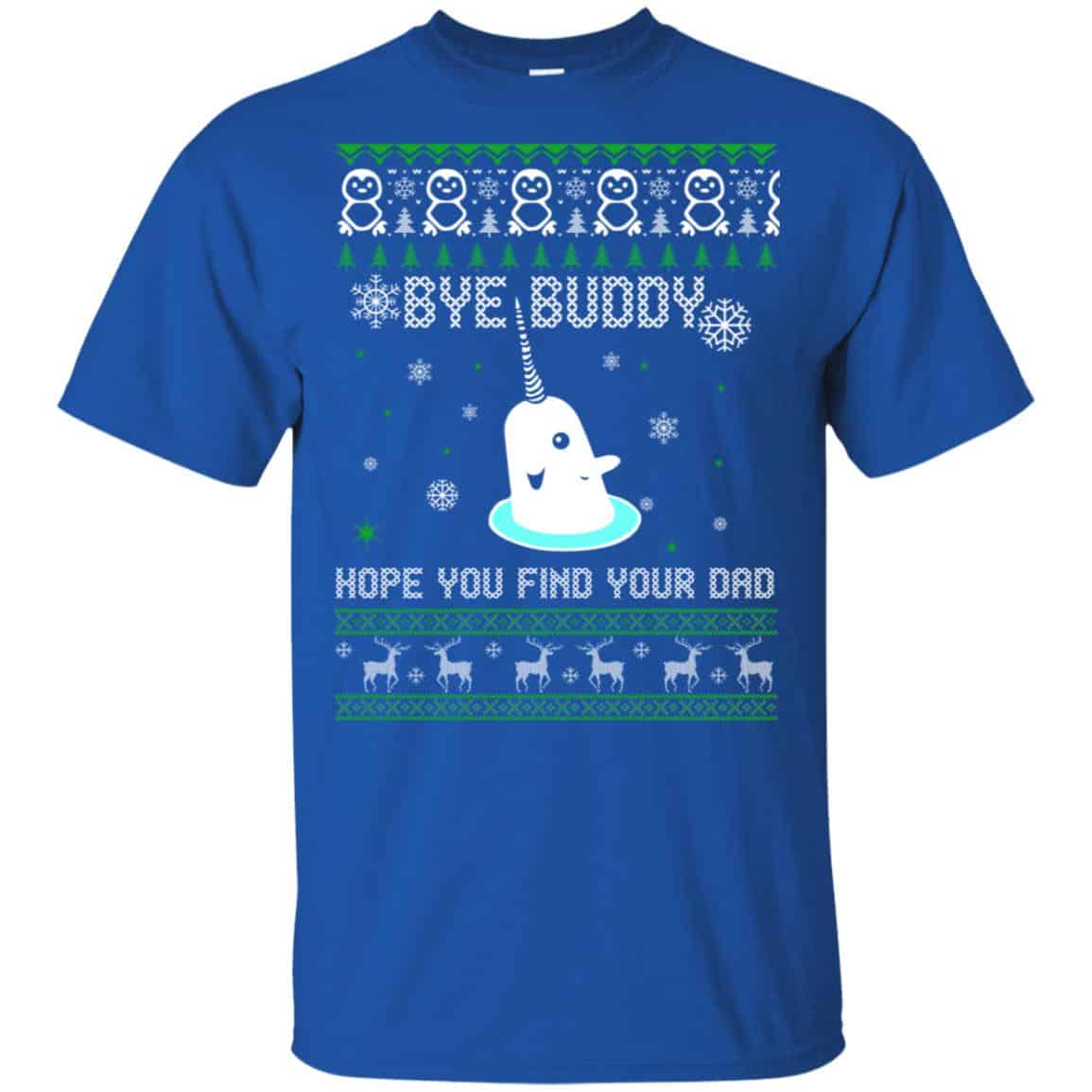 Bye Buddy Hope You Find Your Dad Shirt, Hoodie, Sweater