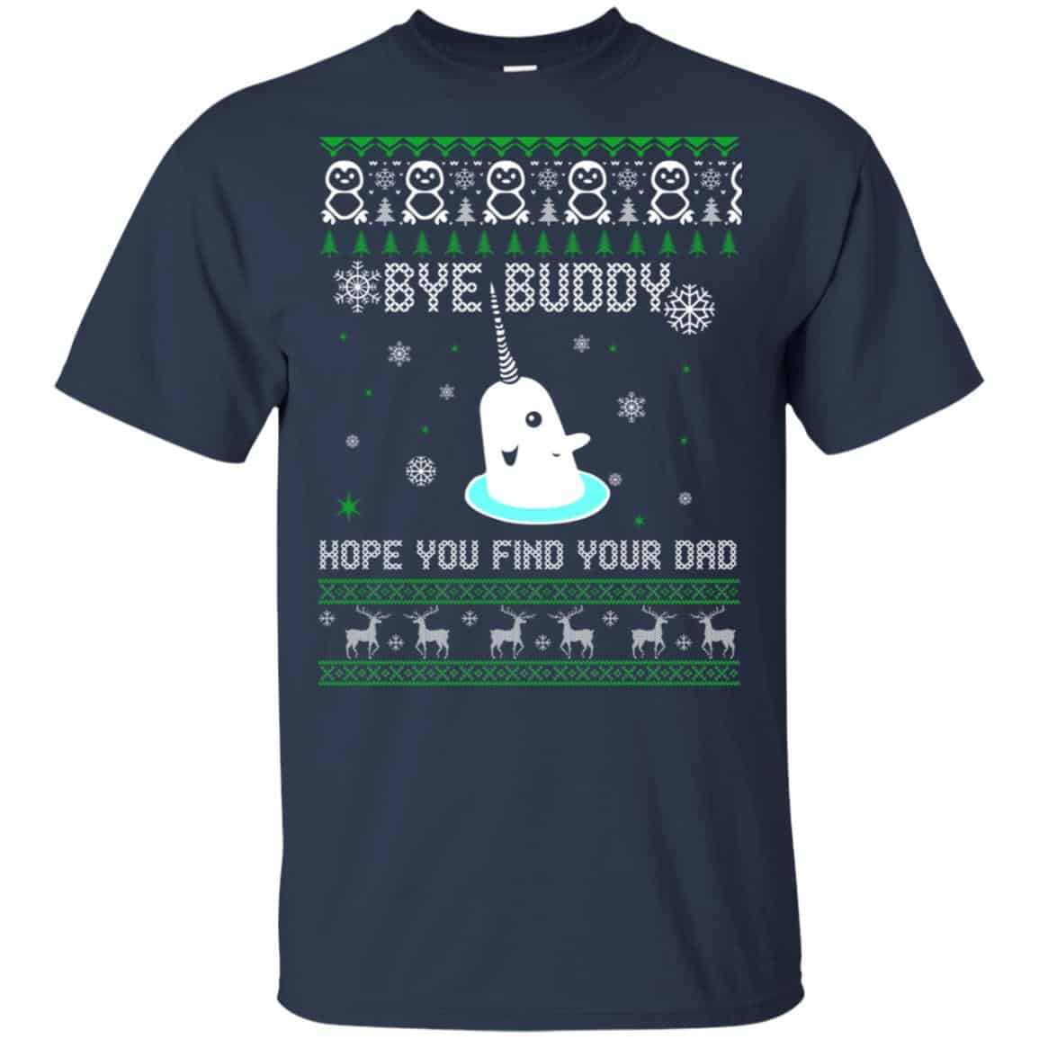 Bye Buddy Hope You Find Your Dad Shirt, Hoodie, Sweater