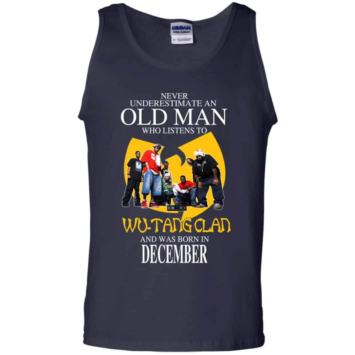 An Old Man Who Listens To Wu-Tang Clan And Was Born In December T-Shirts, Hoodie, Tank