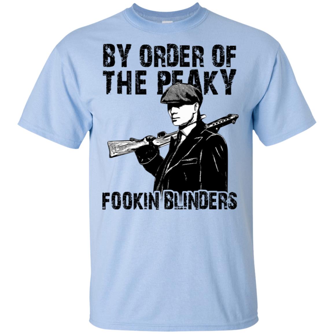 By Order Of The Peaky Fookin Blinders T-Shirts, Hoodie, Tank