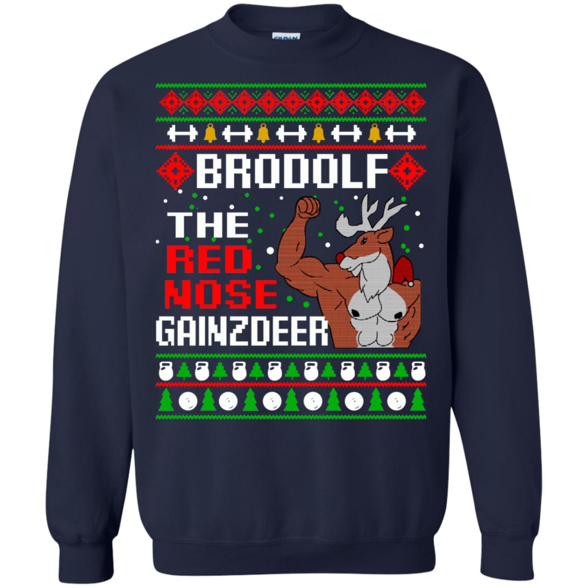 Brodolf The Red Nose Gainzdeer Christmas Sweater, T-Shirts, Hoodie