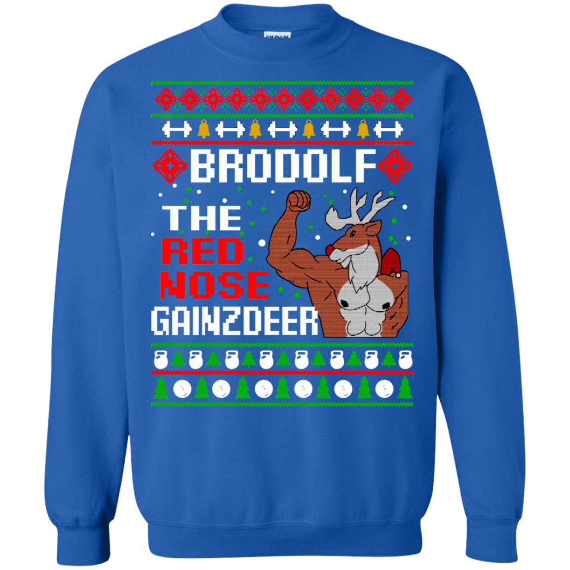 Brodolf The Red Nose Gainzdeer Christmas Sweater, T-Shirts, Hoodie