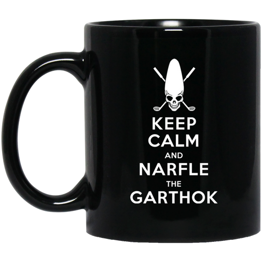 Keep Calm And Narfle The Garthok Black Mug