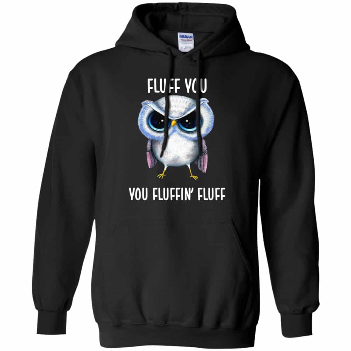 Owl: Fluff You You Fluffin’ Fluff Shirt, Hoodie, Tank