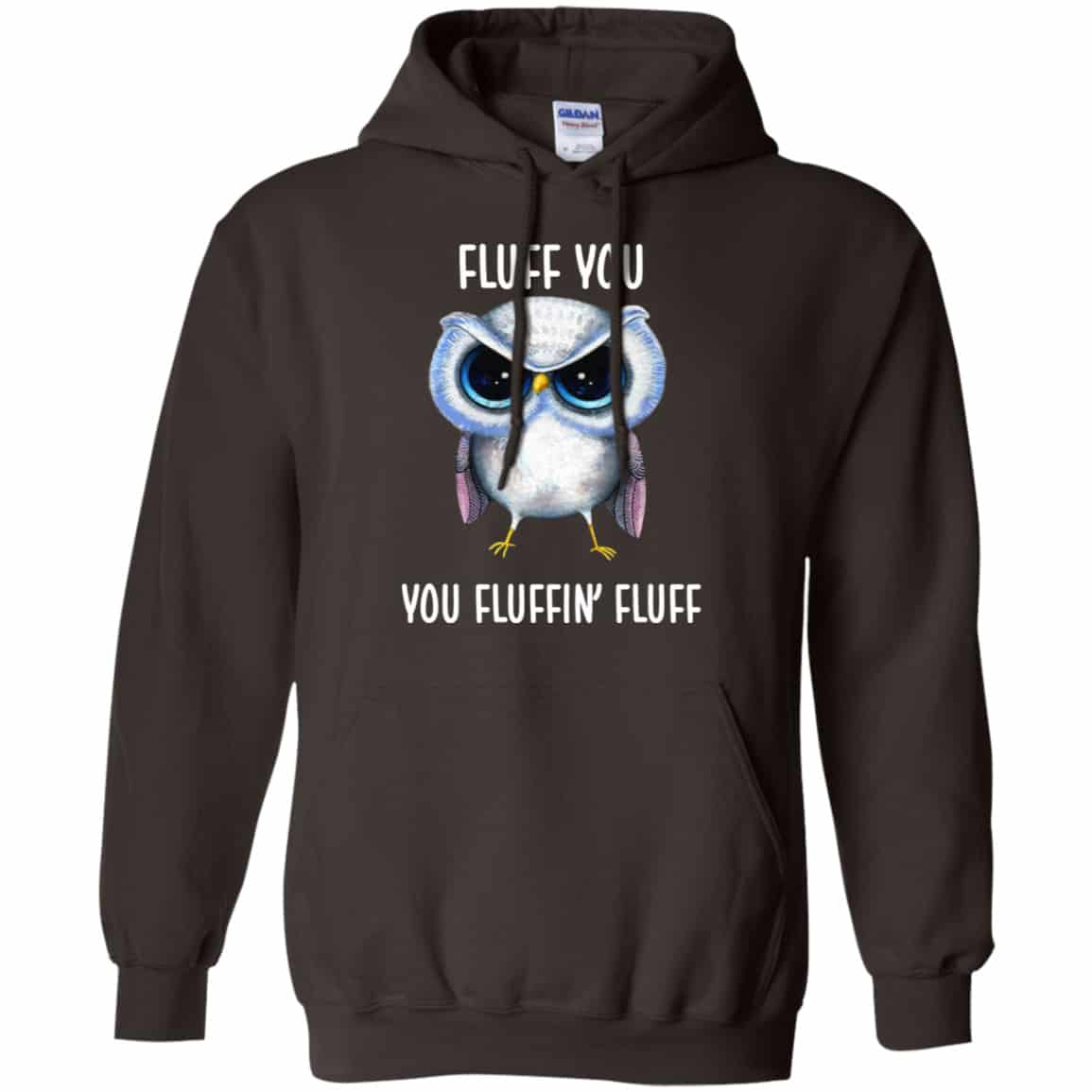 Owl: Fluff You You Fluffin’ Fluff Shirt, Hoodie, Tank