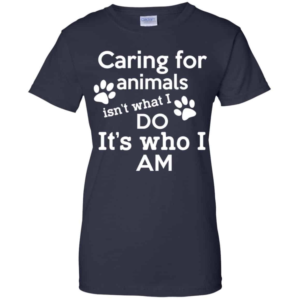Caring For Animals Isn’t What I Do It’s Who I Am Shirt, Hoodie, Tank