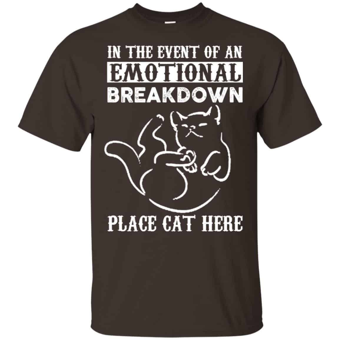 In The Event Of An Emotional Breakdown Place Cat Here Shirt, Hoodie, Tank