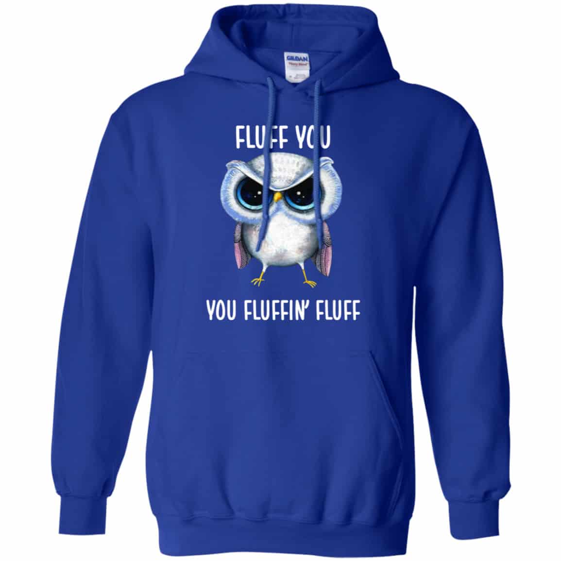 Owl: Fluff You You Fluffin’ Fluff Shirt, Hoodie, Tank