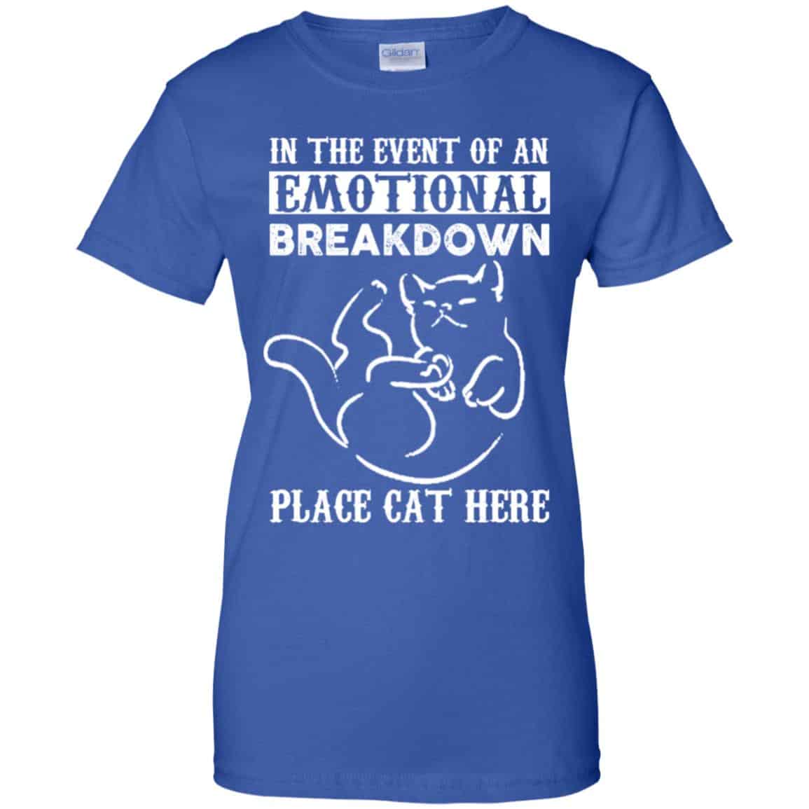 In The Event Of An Emotional Breakdown Place Cat Here Shirt, Hoodie, Tank