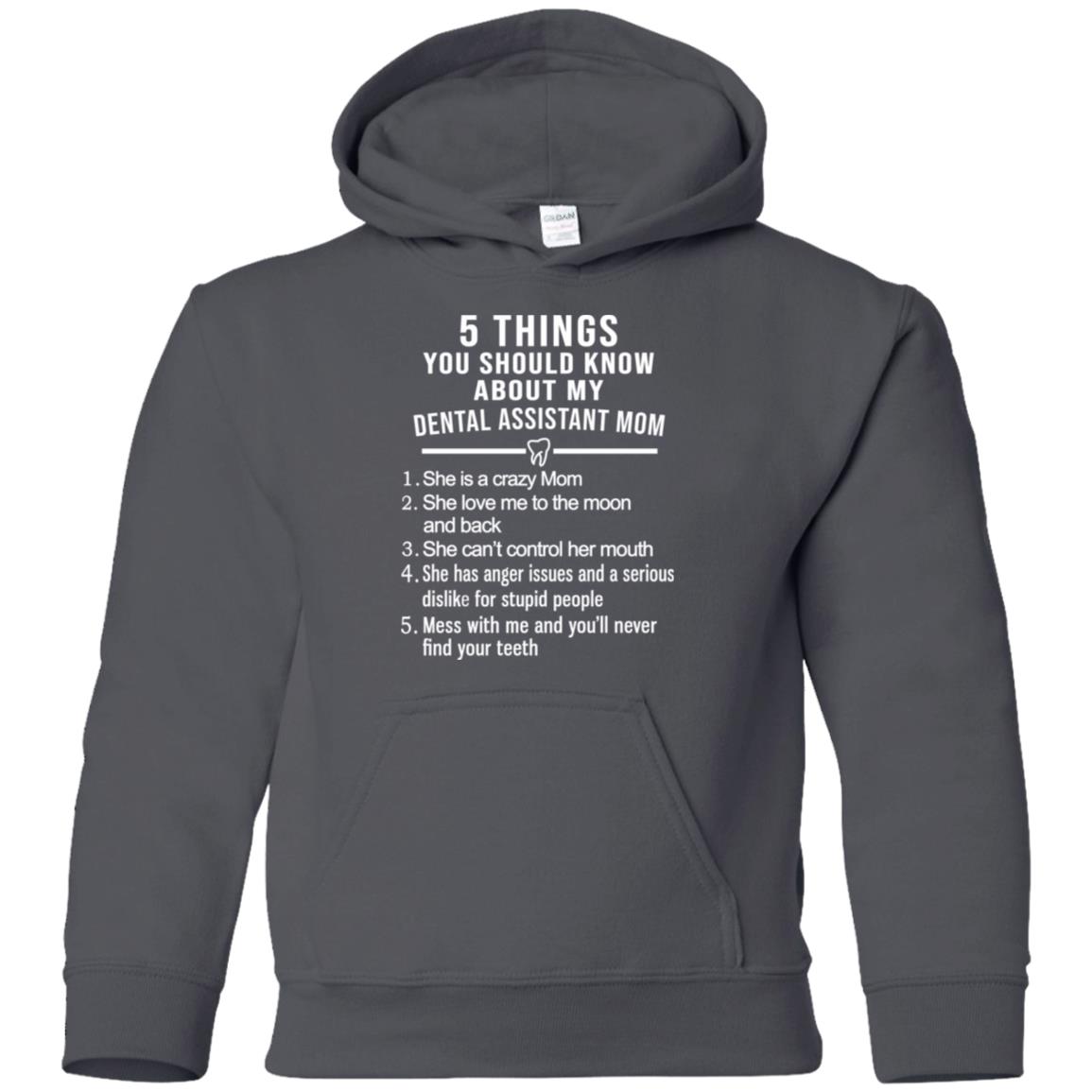 5 Things You Should Know About My Dental Assistant Mom Youth T-Shirts, Hoodie, Tank