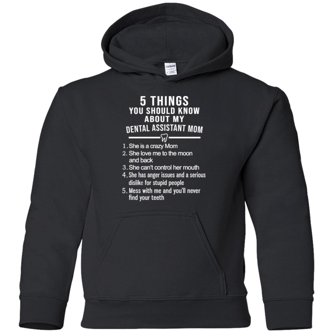 5 Things You Should Know About My Dental Assistant Mom Youth T-Shirts, Hoodie, Tank