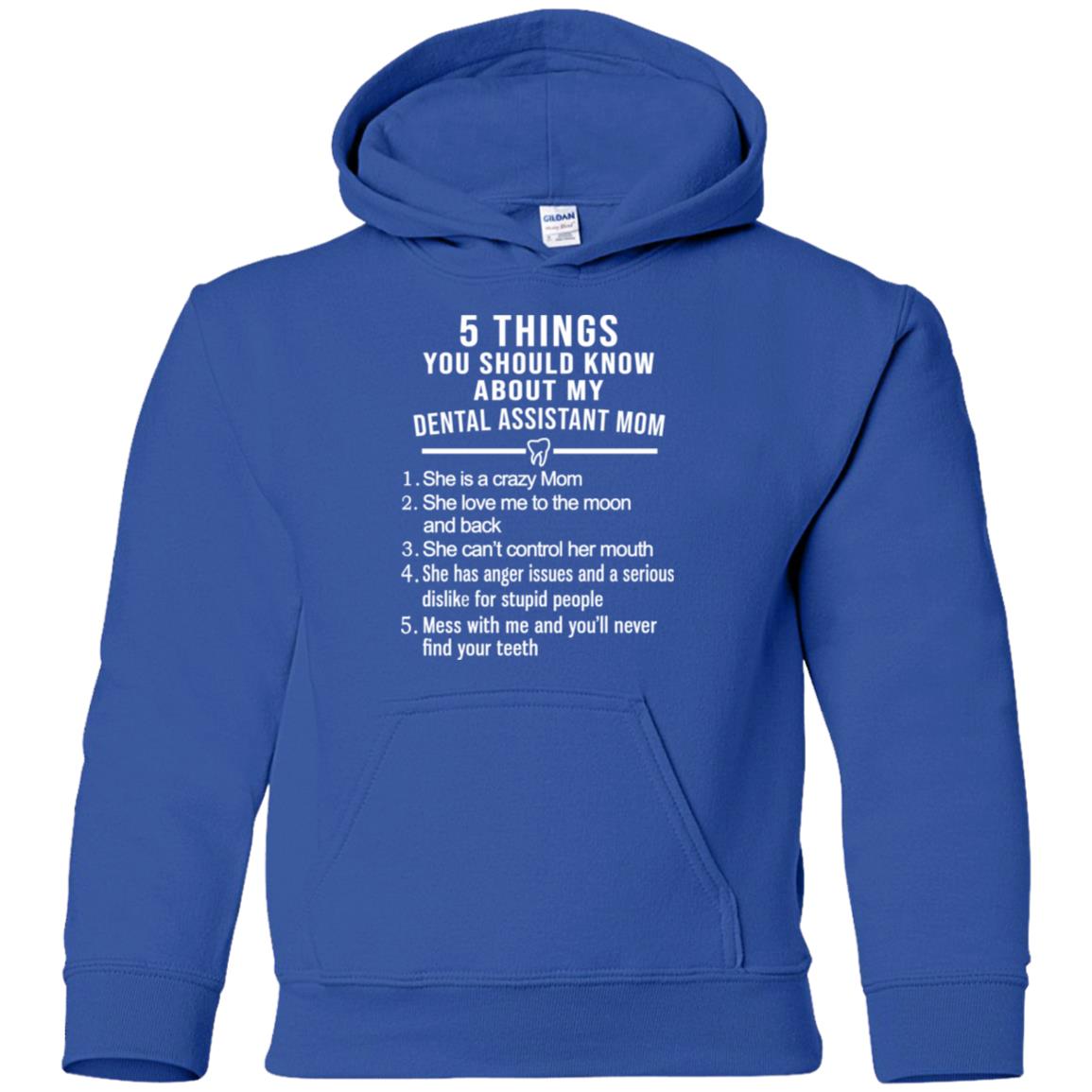 5 Things You Should Know About My Dental Assistant Mom Youth T-Shirts, Hoodie, Tank