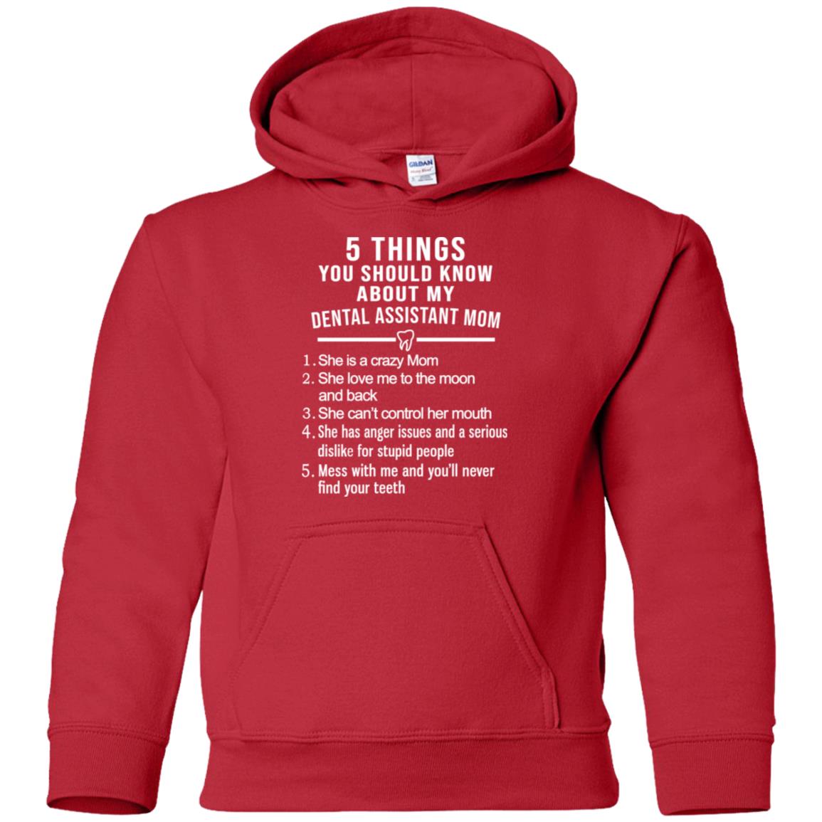 5 Things You Should Know About My Dental Assistant Mom Youth T-Shirts, Hoodie, Tank