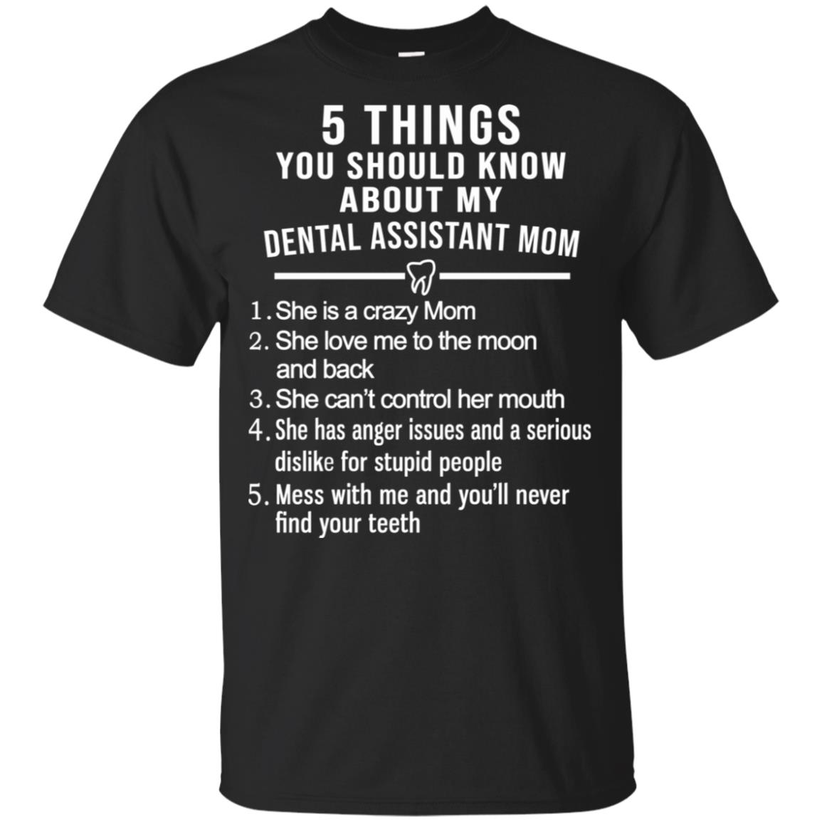 5 Things You Should Know About My Dental Assistant Mom Youth T-Shirts, Hoodie, Tank