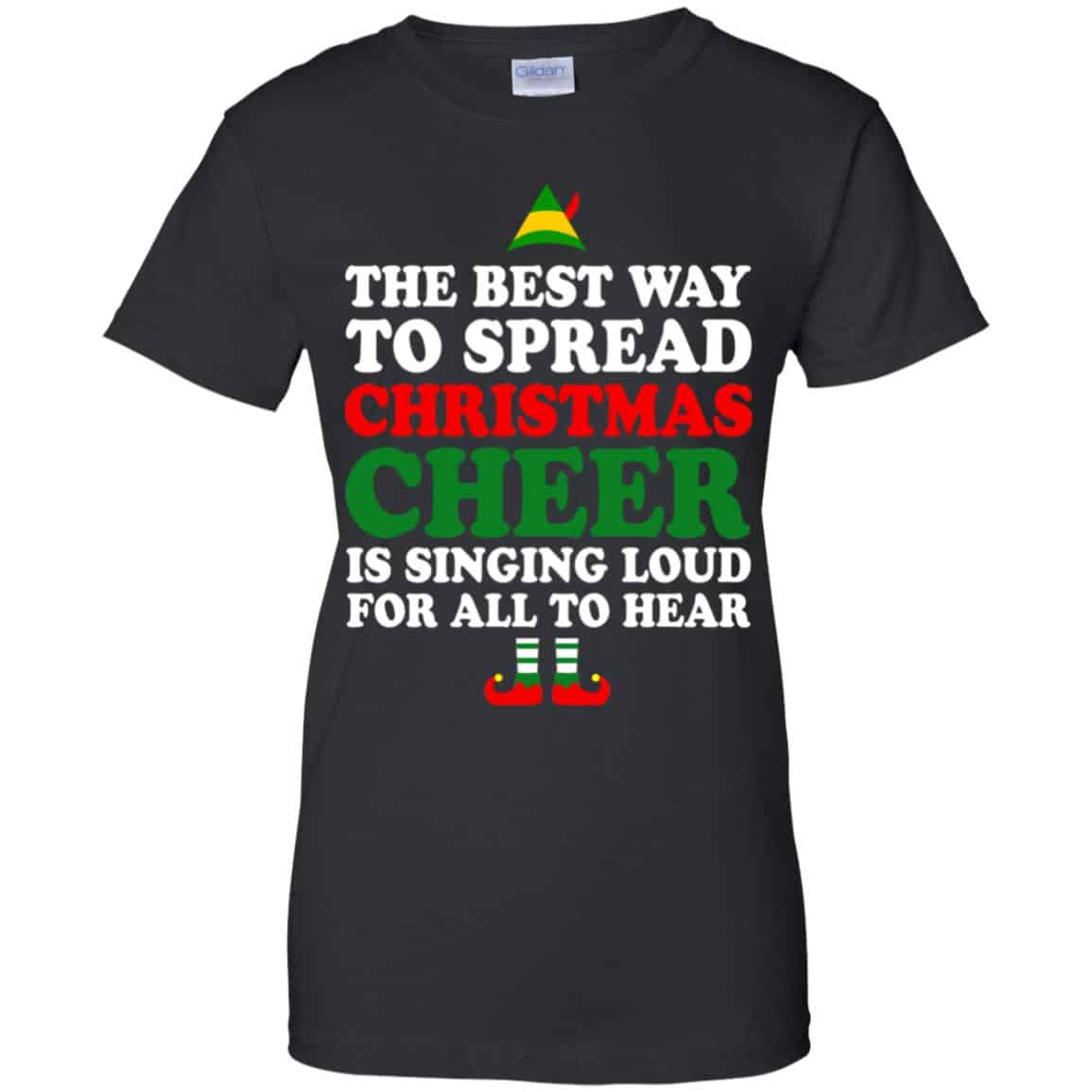 Elf: The Best Way To Spread Christmas Cheer Is Singing Loud For All To Hear Shirt, Hoodie, Tank