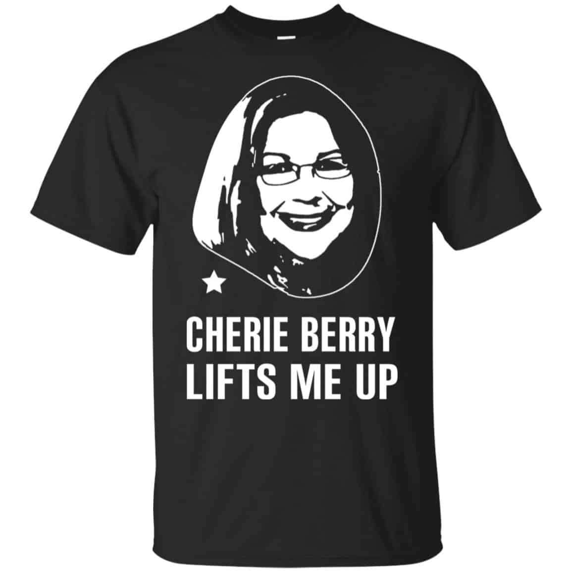 Cherie Berry Lifts Me Up Shirt, Hoodie, Tank