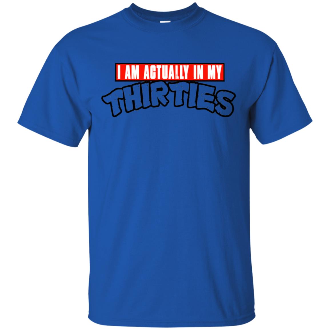 I Am Actually In My Thirties Funny TMNT Parody T-Shirts, Hoodie, Tank