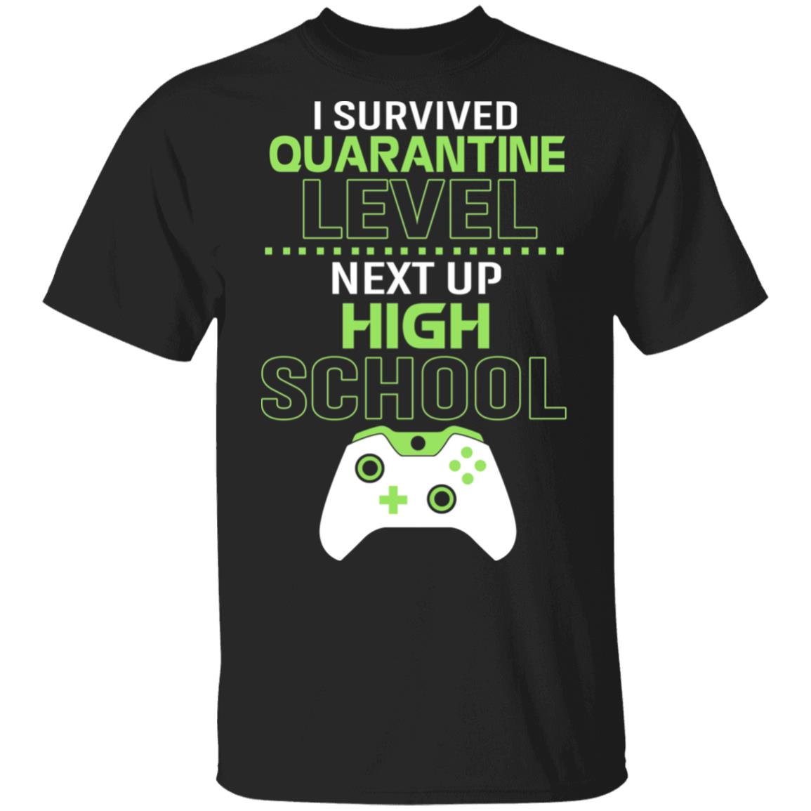I Survived Quarantine Level Next Up High School Shirt, Hoodie, Tank