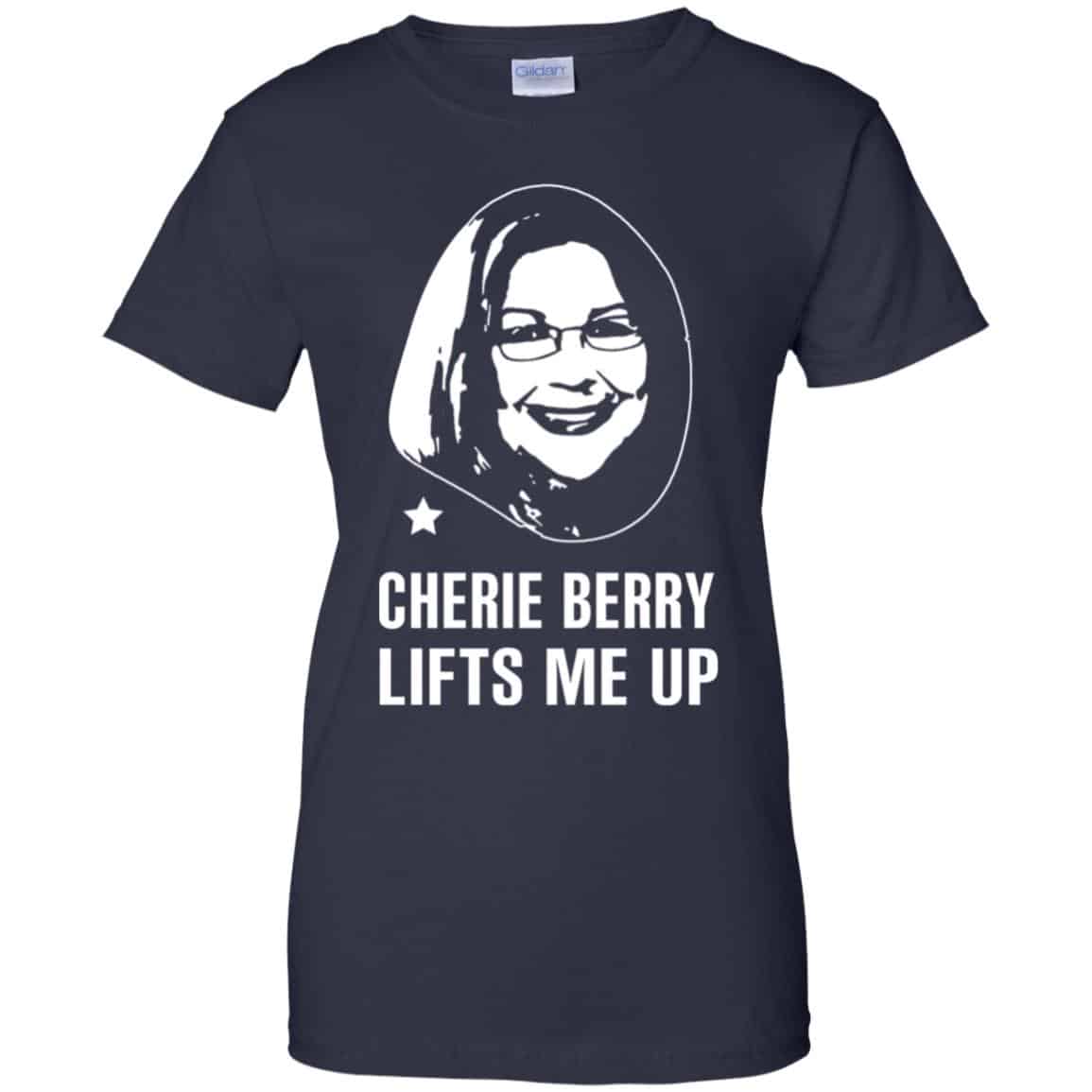 Cherie Berry Lifts Me Up Shirt, Hoodie, Tank