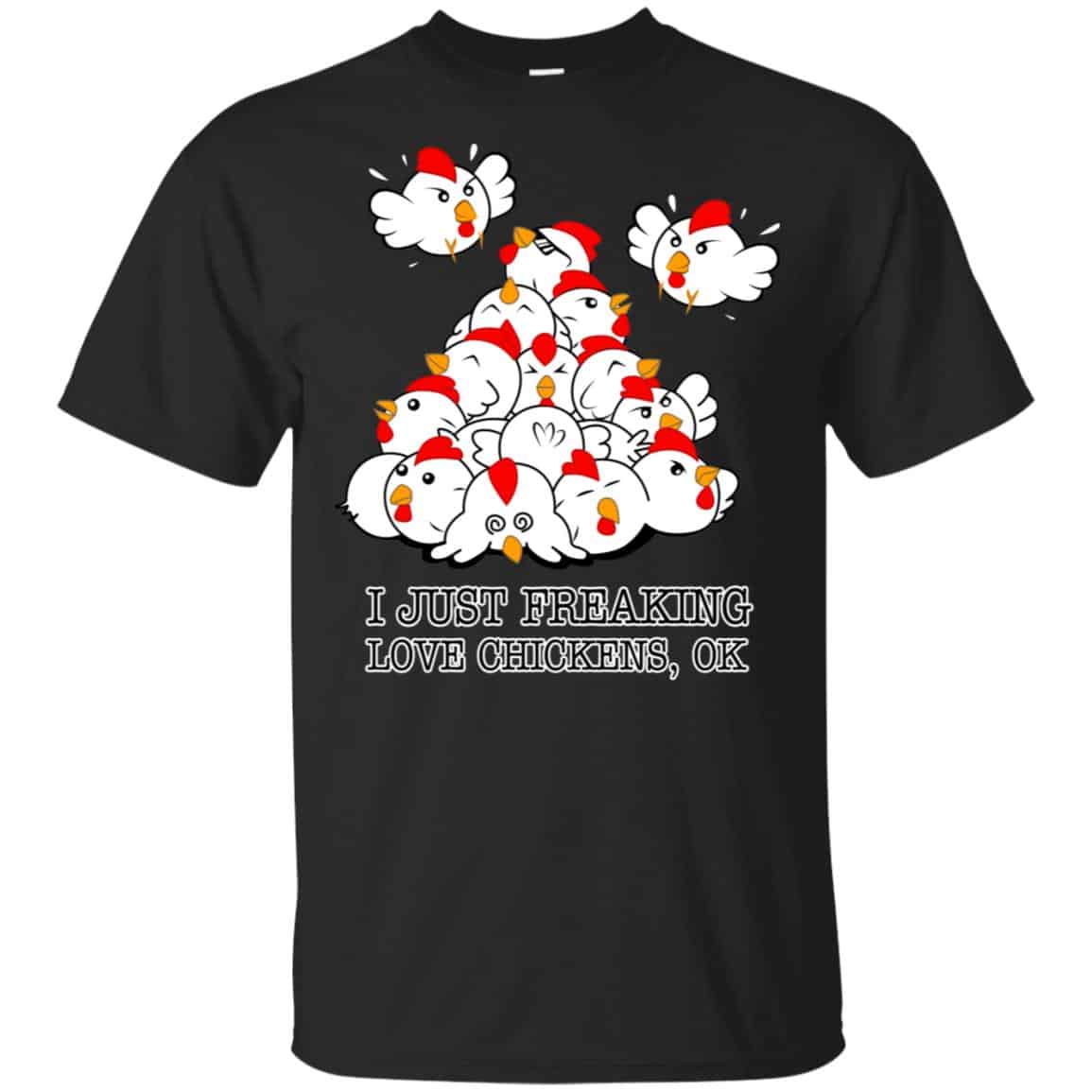 I Just Freaking Love Chickens, Ok Shirt, Hoodie, Tank