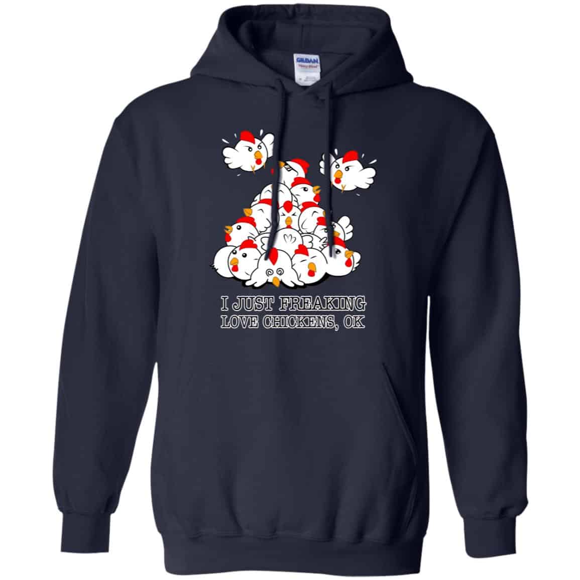 I Just Freaking Love Chickens, Ok Shirt, Hoodie, Tank