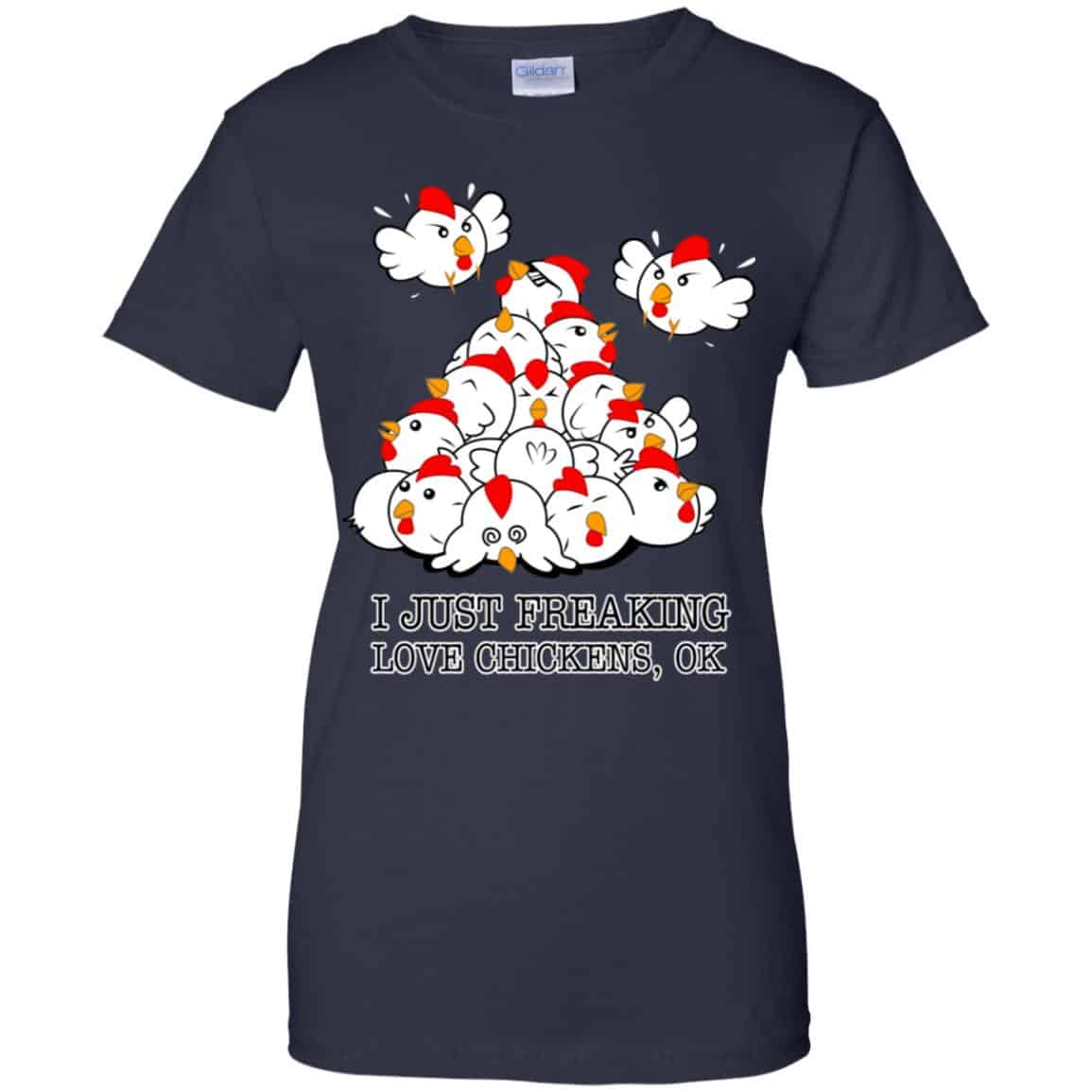 I Just Freaking Love Chickens, Ok Shirt, Hoodie, Tank