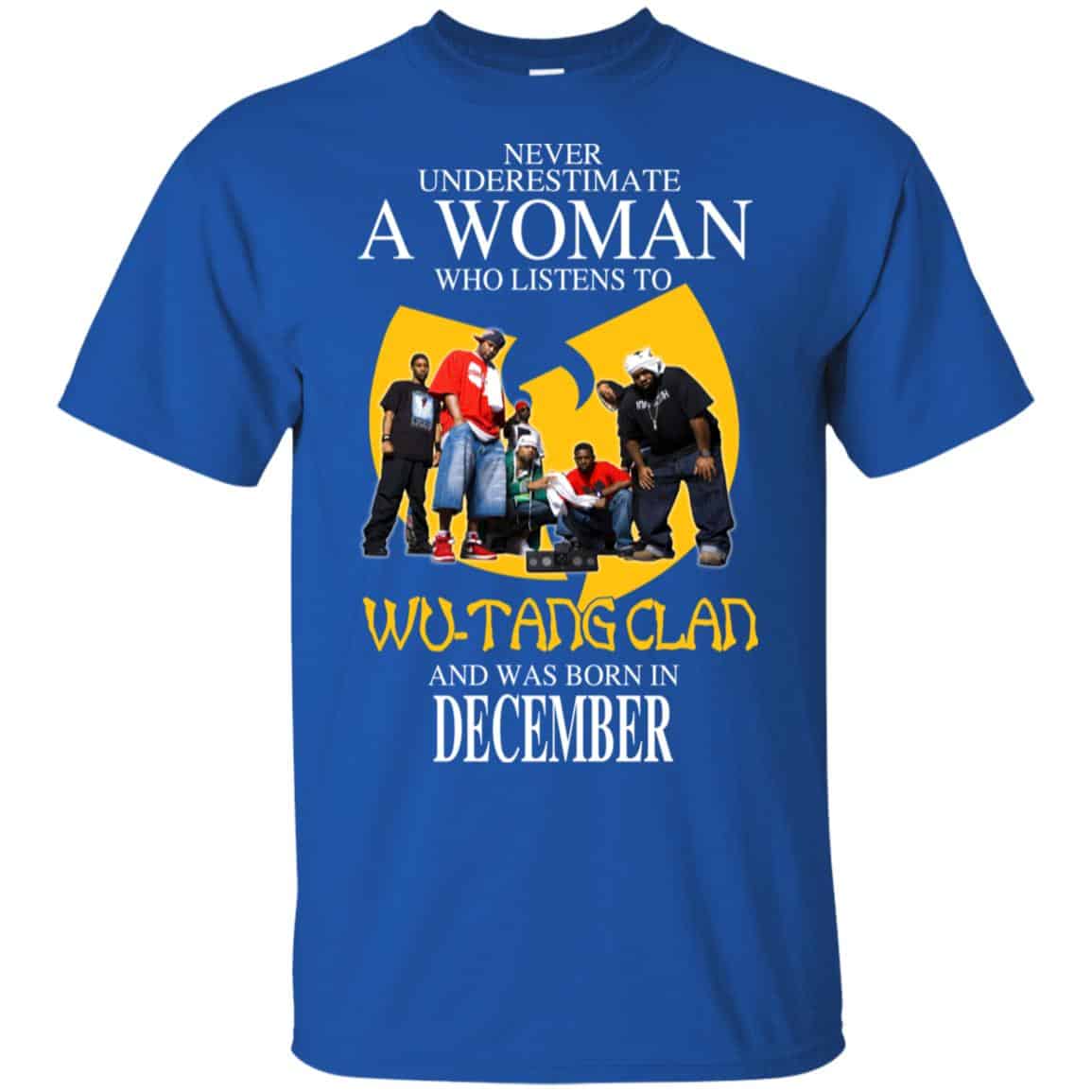 A Woman Who Listens To Wu-Tang Clan And Was Born In December T-Shirts, Hoodie, Tank