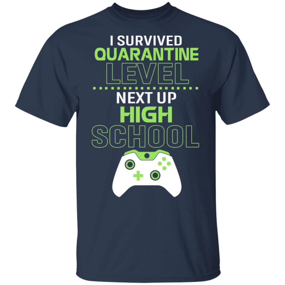 I Survived Quarantine Level Next Up High School Shirt, Hoodie, Tank