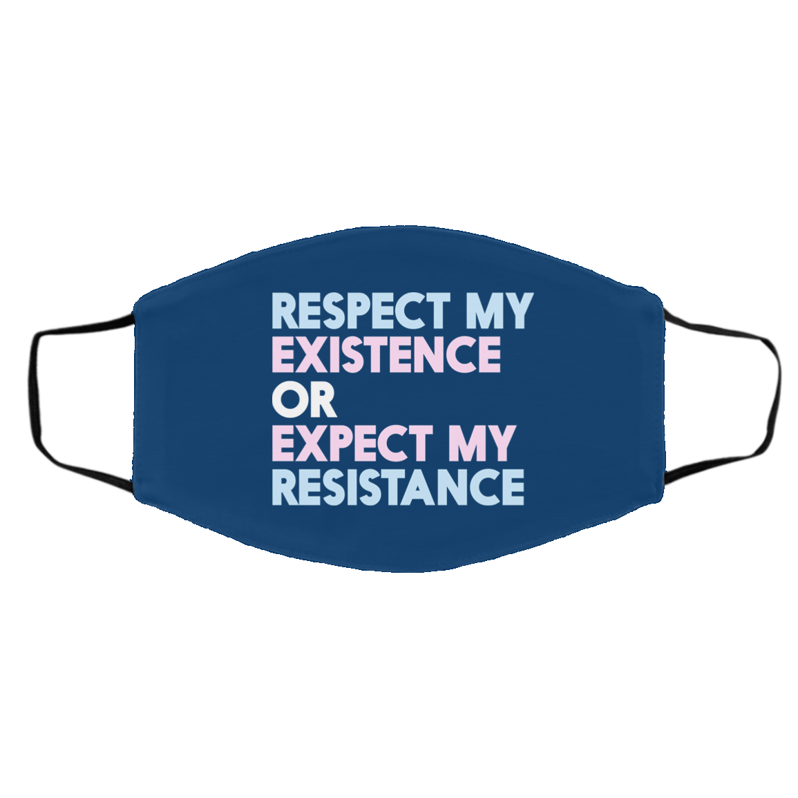 Respect My Existence Or Expect My Resistance Face Mask