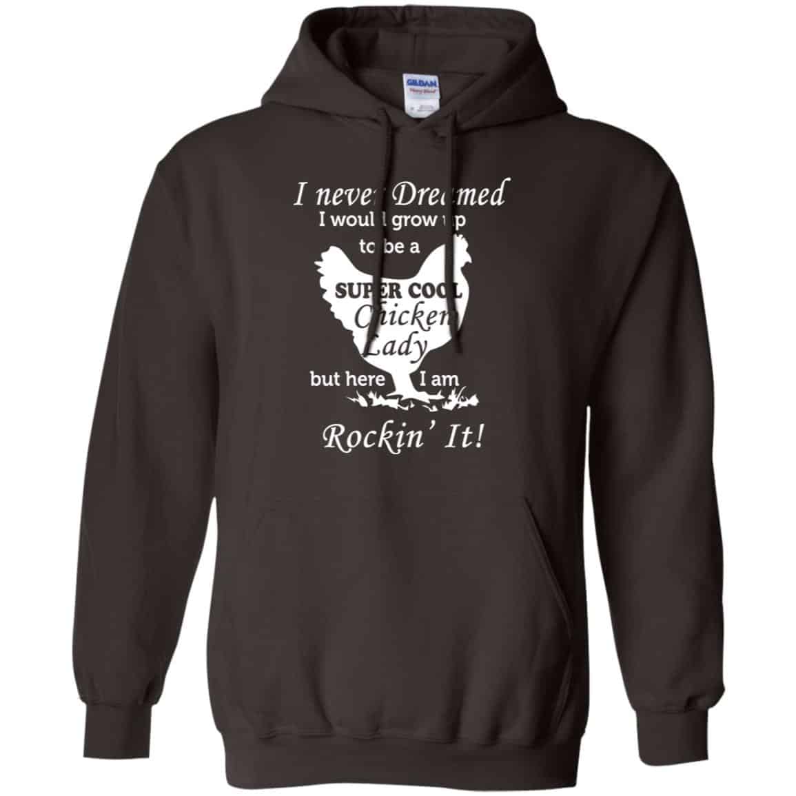 I Never Dreamed I Would Grow Up To Be A Super Cool Chicken Lady Shirt, Hoodie, Tank