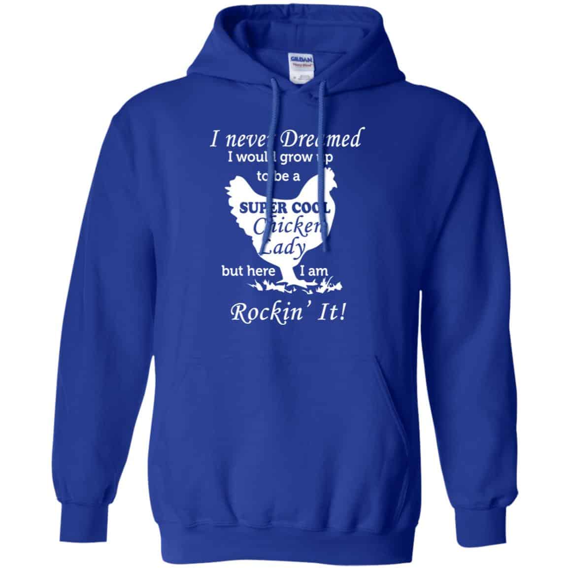 I Never Dreamed I Would Grow Up To Be A Super Cool Chicken Lady Shirt, Hoodie, Tank