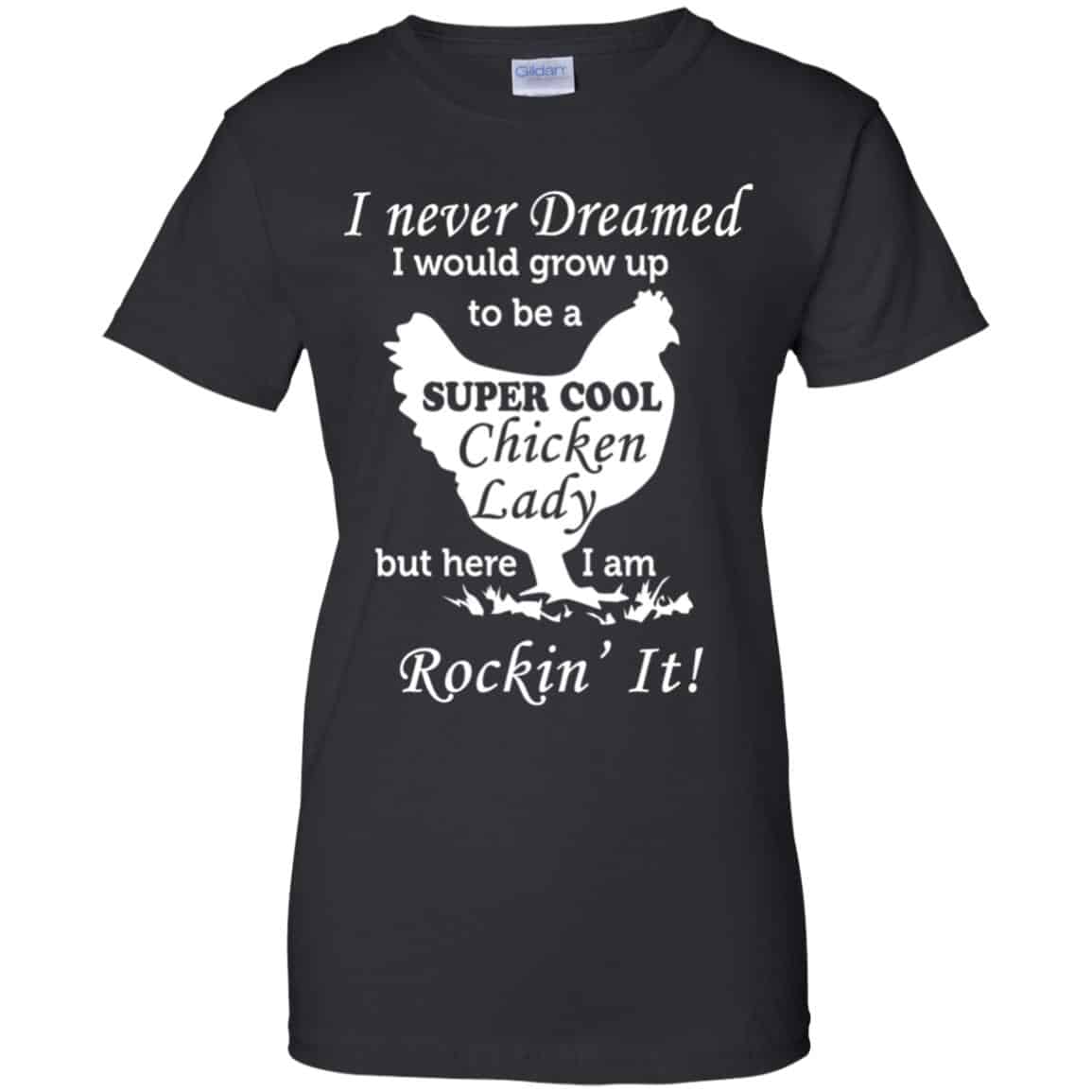 I Never Dreamed I Would Grow Up To Be A Super Cool Chicken Lady Shirt, Hoodie, Tank