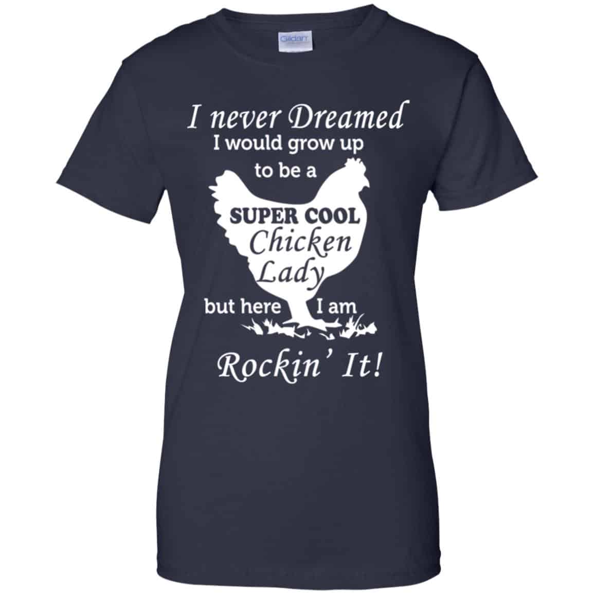 I Never Dreamed I Would Grow Up To Be A Super Cool Chicken Lady Shirt, Hoodie, Tank