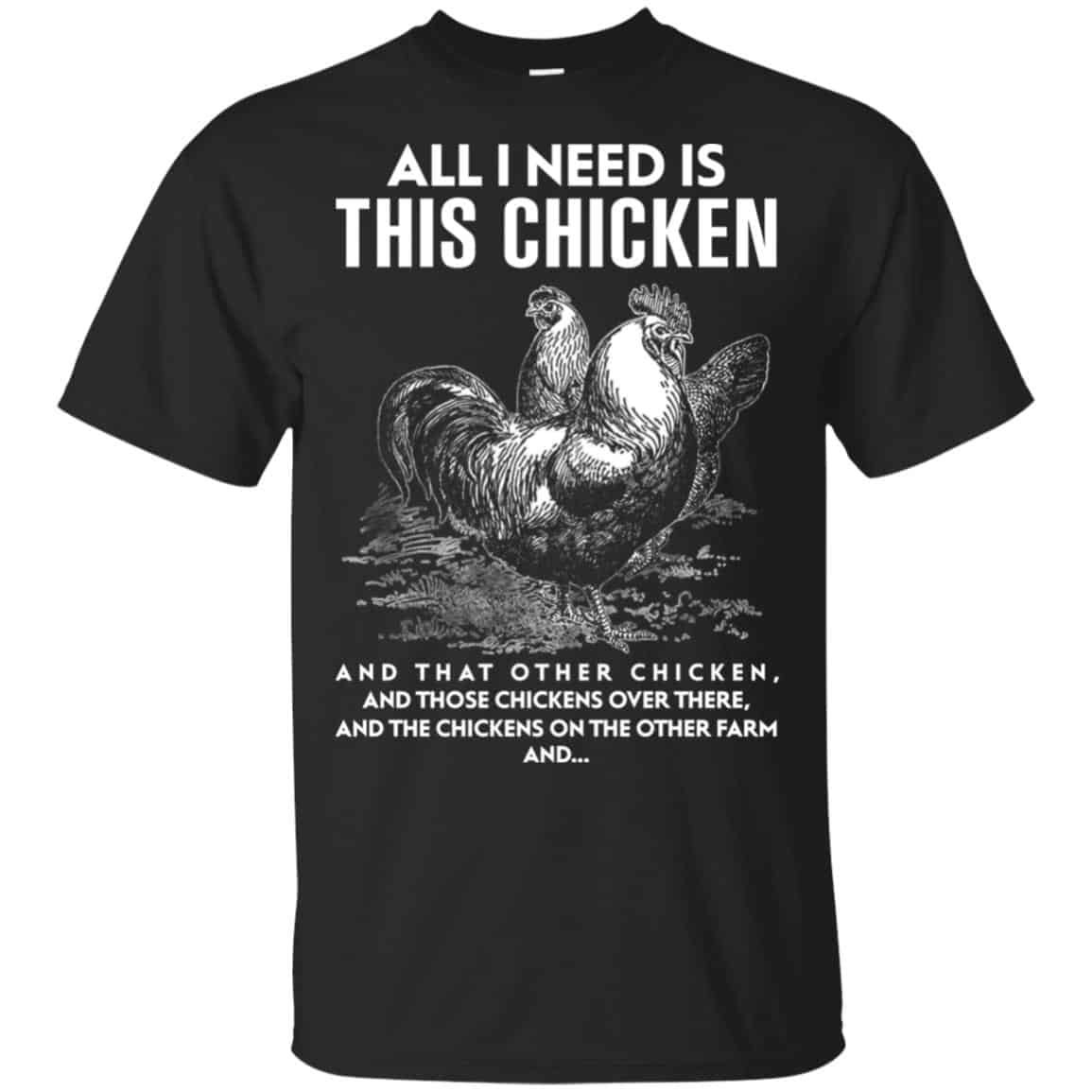 All I Need Is This Chicken And That Other Chicken Shirt, Hoodie, Tank