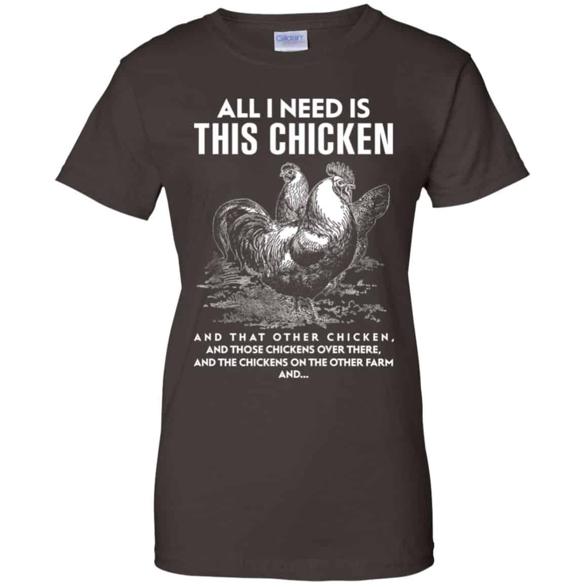 All I Need Is This Chicken And That Other Chicken Shirt, Hoodie, Tank