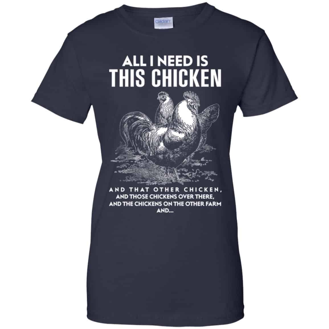 All I Need Is This Chicken And That Other Chicken Shirt, Hoodie, Tank