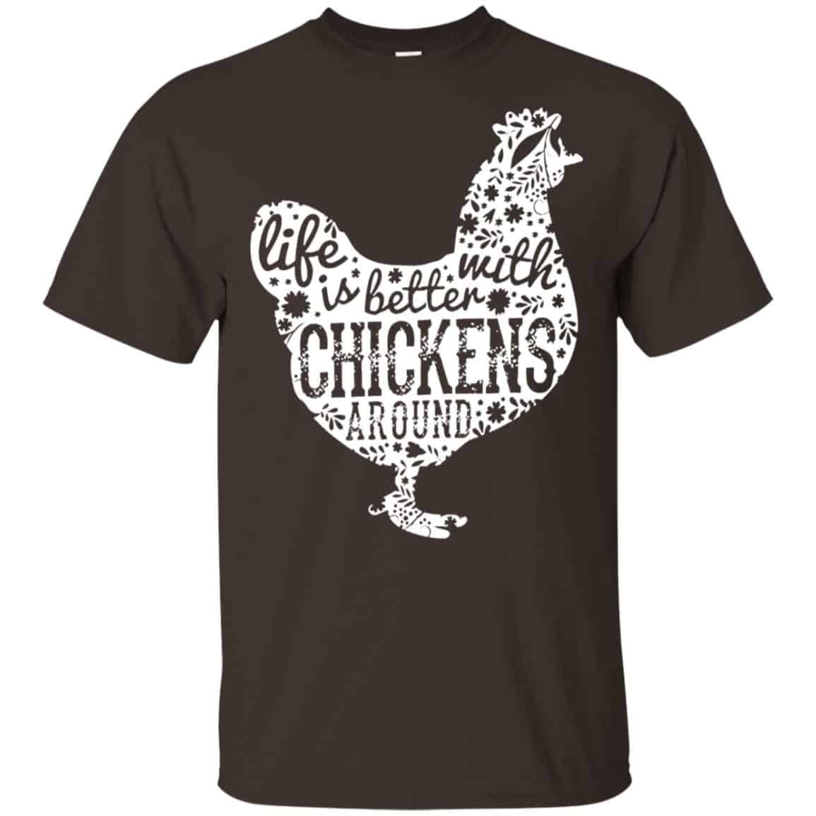 Life Is Better With Chickens Around Shirt, Hoodie, Tank