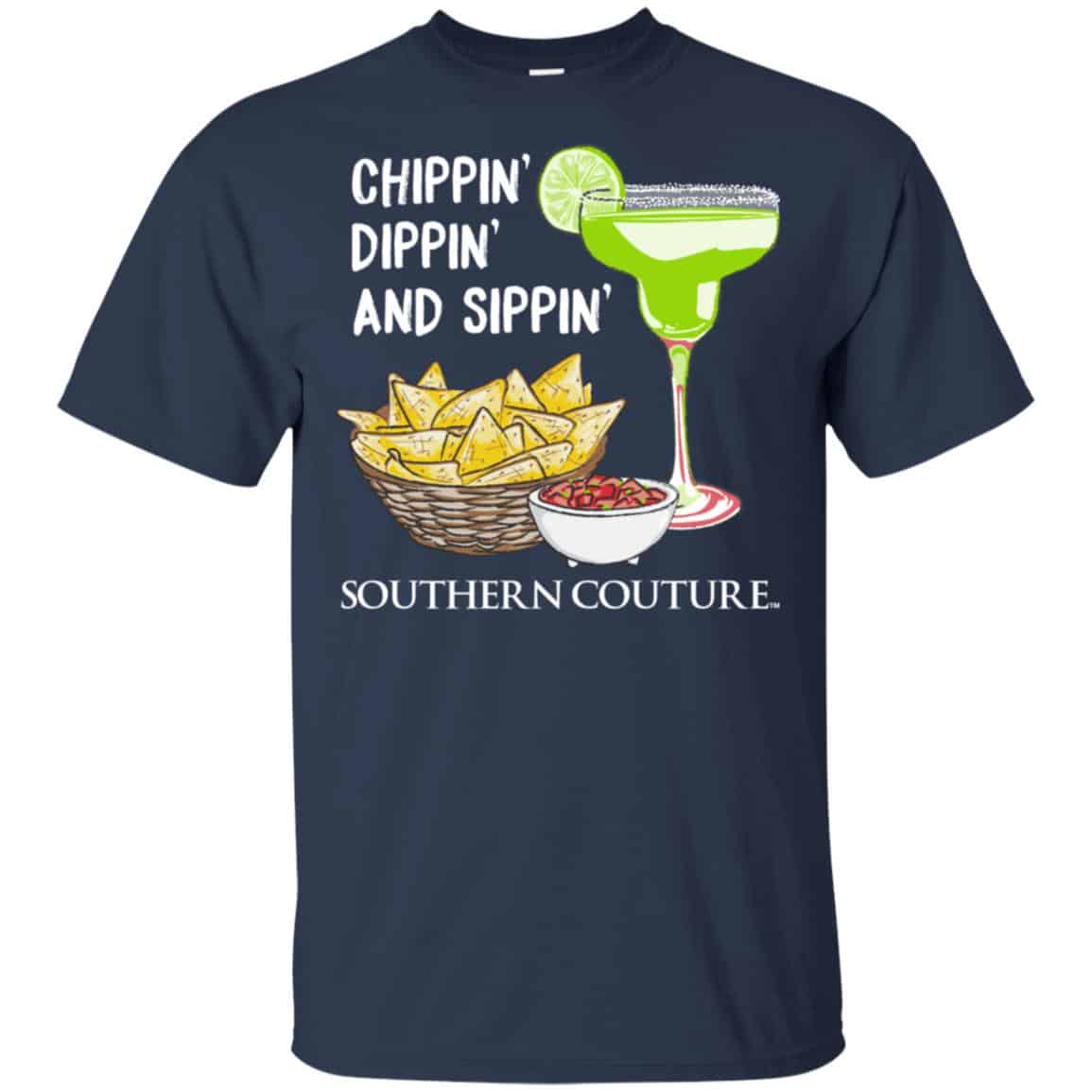 Chippin’ Dippin’ And Sippin’ Southern Couture Shirt, Hoodie, Tank