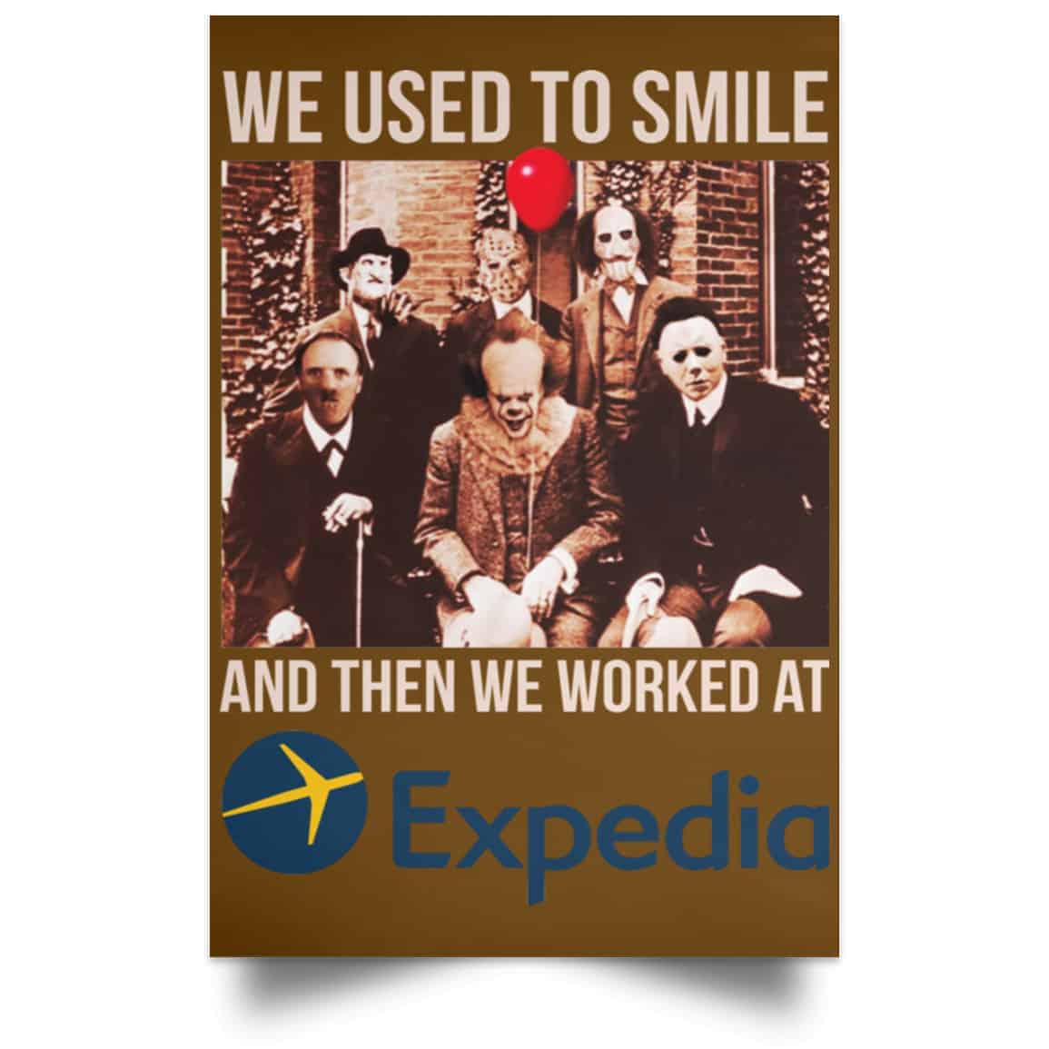 We Used To Smile And Then We Worked At Expedia Posters
