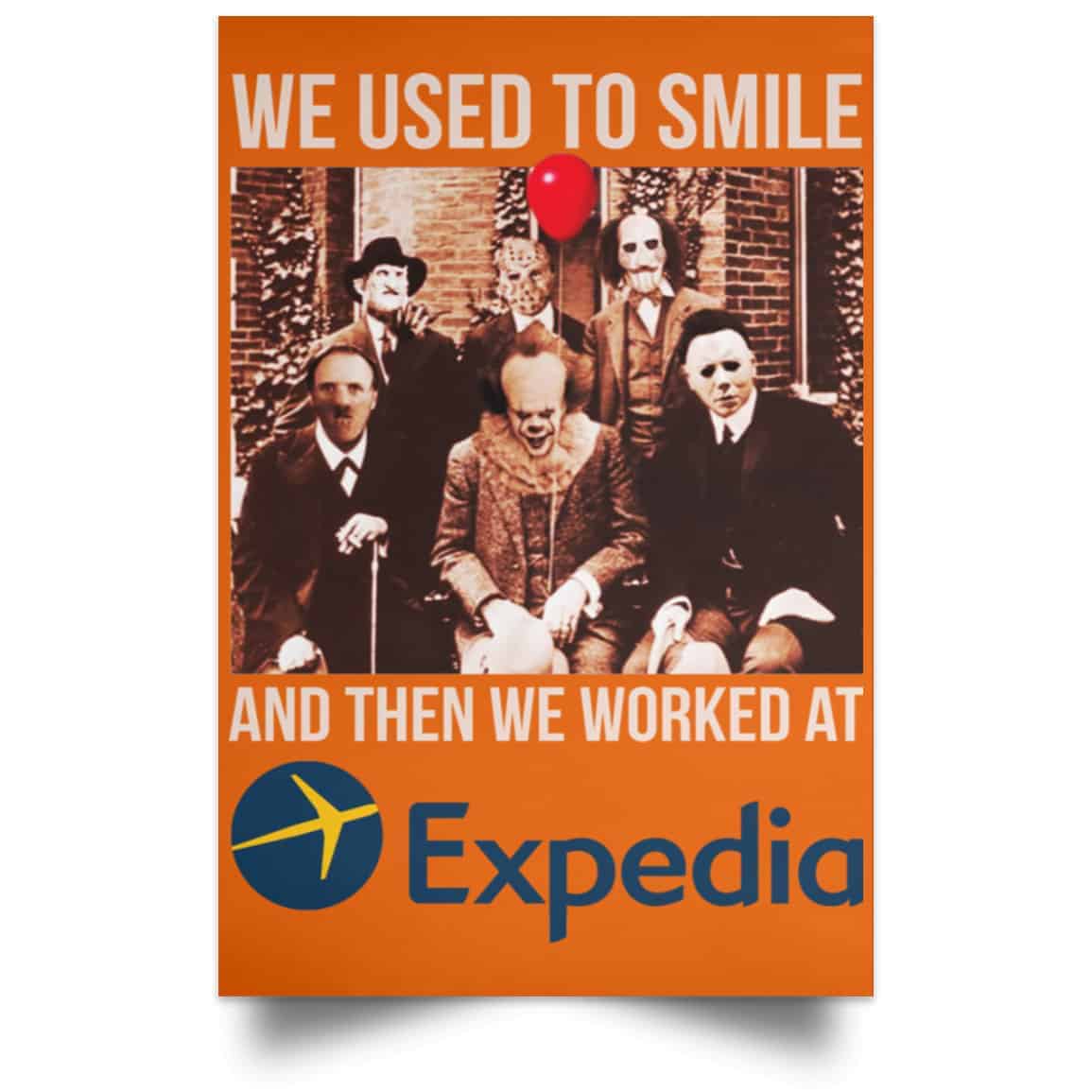 We Used To Smile And Then We Worked At Expedia Posters