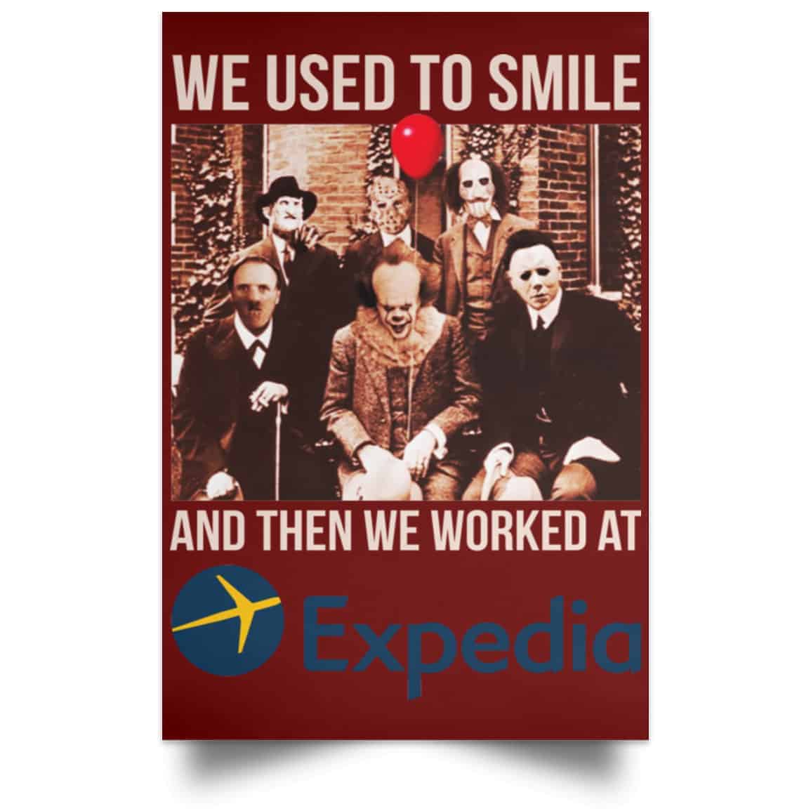 We Used To Smile And Then We Worked At Expedia Posters