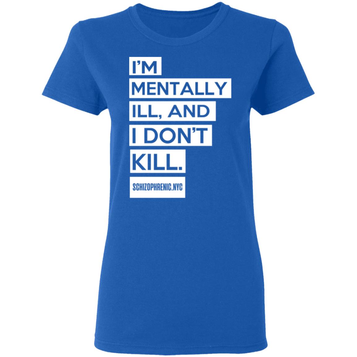 I’m Mentally Ill And I Don’t Kill Shirt, Hoodie, Tank