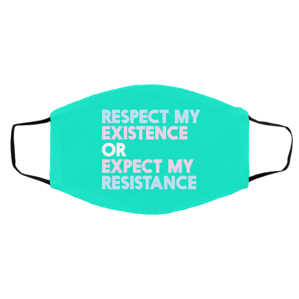 Respect My Existence Or Expect My Resistance Face Mask
