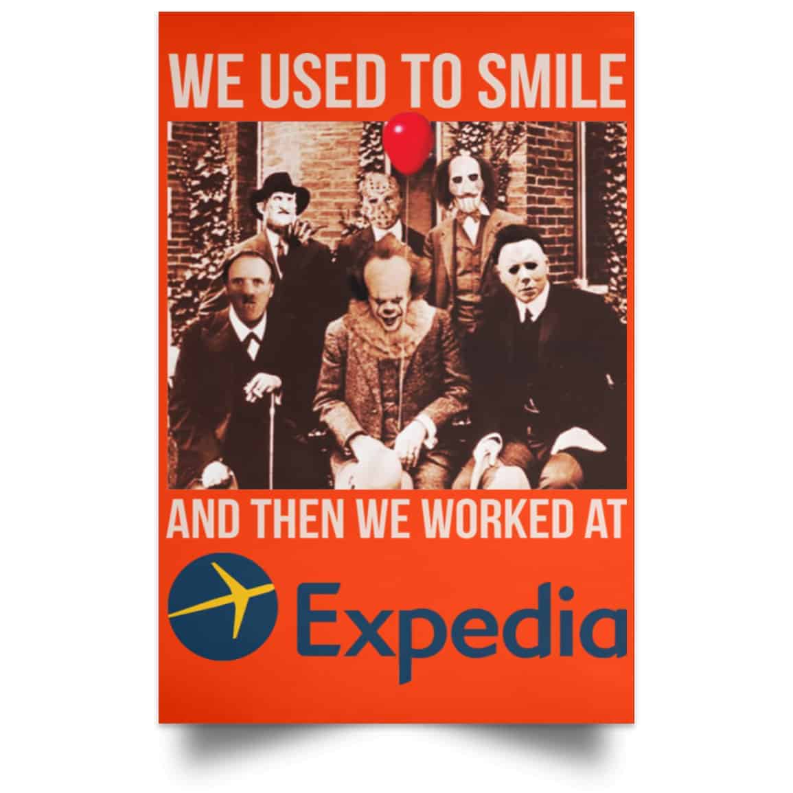 We Used To Smile And Then We Worked At Expedia Posters