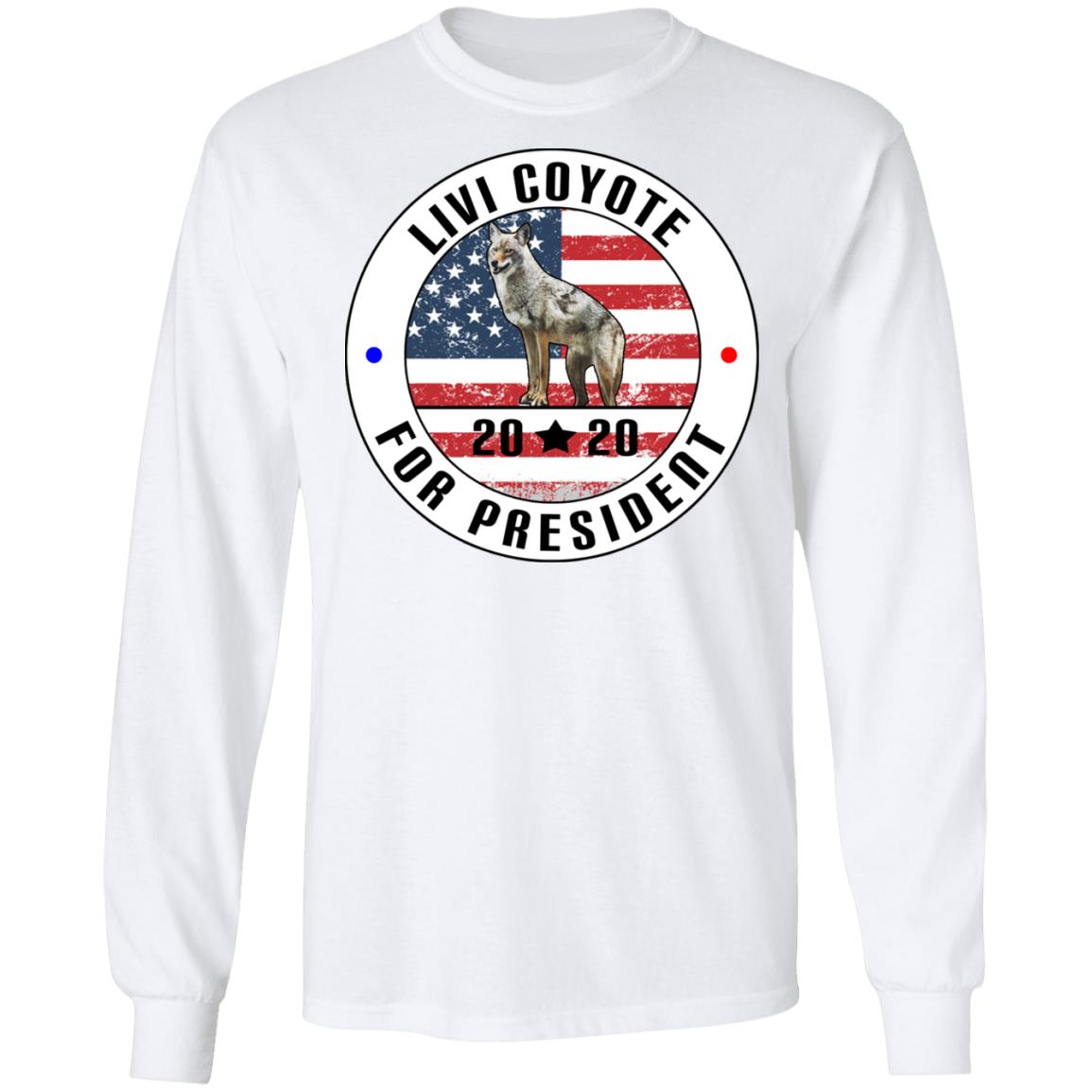 Livi Coyote For President 2020 Shirt, Hoodie, Tank